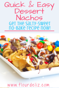 Quick and Easy Salty Sweet No-Bake Dessert Nachos Pin